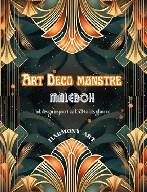 Art Deco mønstre Malebok Unik design inspirert av 1920-tallets glamour: En kilde til endeløs kreativitet og avslapning for designelskere by Harmony Art