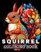 Squirrel Coloring Book: 50 Cute Squirrels Images for Stress Relief and Relaxation by Lea Schöning Bb