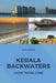 Kerala Backwaters Cruise Travel Guide by Aya Weiss