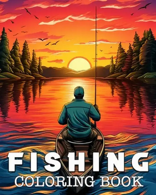 Fishing Coloring Book: 50 Beautiful Illustrations of Captivating Fishing Scenes by Lea Schöning Bb