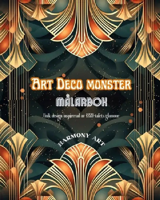 Art Deco monster Målarbok Unik design inspirerad av 1920-talets glamour: En källa till oändlig kreativitet och avkoppling för designälskare by Harmony Art