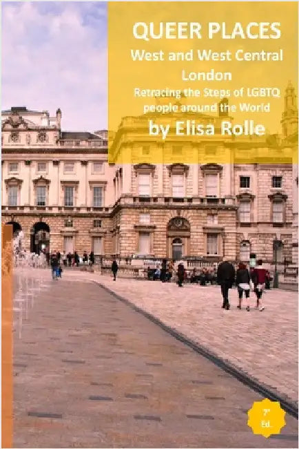Queer Places: London (West and West Central): Retracing the steps of LGBTQ people around the world by Rolle, Elisa