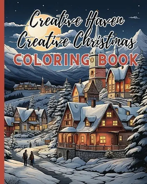 Creative Haven Creative Christmas Coloring Book: Fun Christmas Holiday Designs Filled With Santa Claus, Christmas Tree, Snowman by Thy Nguyen