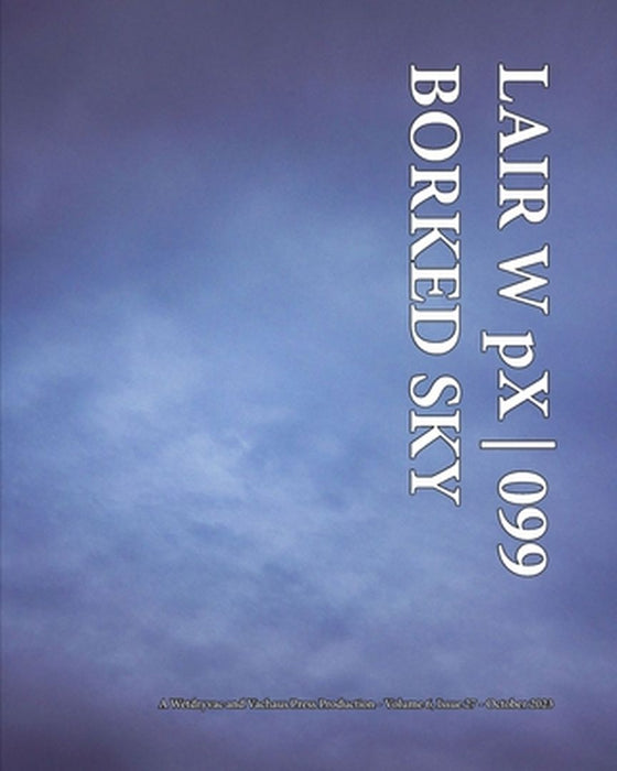 LAIR W pX 099 Borked Sky by Wetdryvac