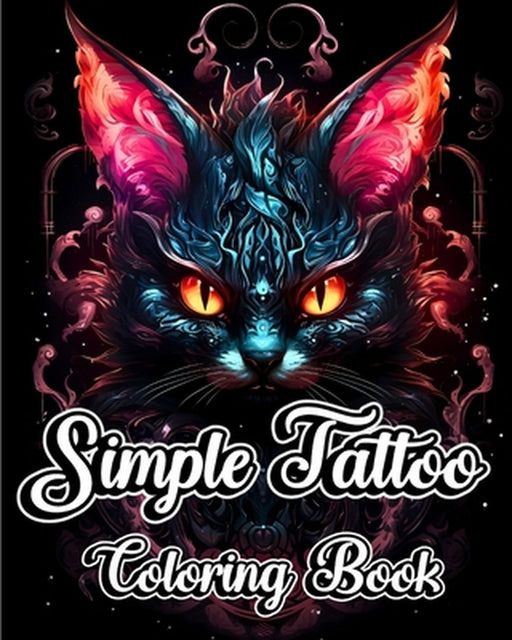 Simple Tattoo Coloring Book: Beautiful Coloring Pages with Modern Tattoo Design for Stress Relief Relaxation by Sophia Caleb