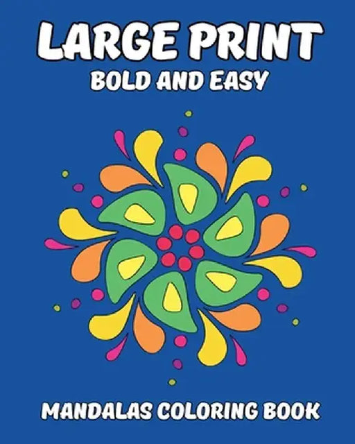Large Print Bold and Easy Mandalas Coloring Book: Journey to Relaxation with Simple Illustrations for Adults, Seniors, Beginners by Yunaizar88