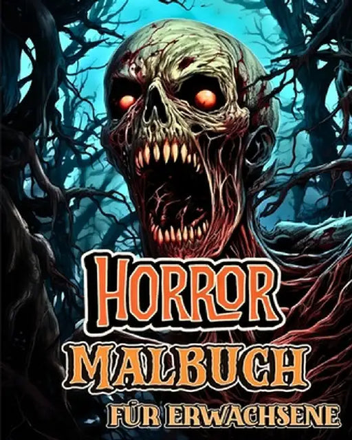 Horror Malbuch für Erwachsene: Freak of Horror Kreaturen mit gruseligen Illustrationen zum Ausmalen by Luna B. Helle