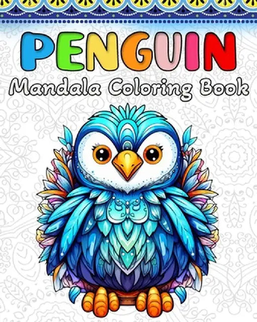 Penguin Coloring Book: 60 Cute Penguins Mandala Patterns for Kids or Adults by Hannah Schöning Bb