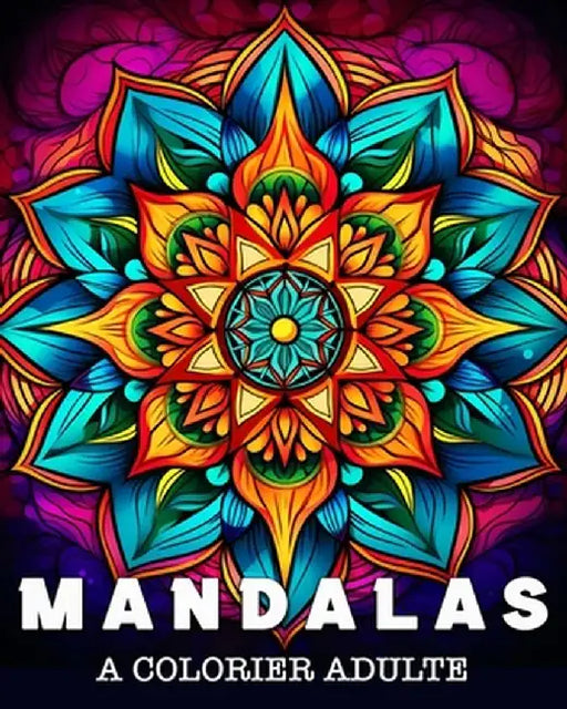 Mandalas a Colorier Adulte: 50 Superbes Motifs pour Soulager le Stress et se Détendre by Lea Schöning Bb