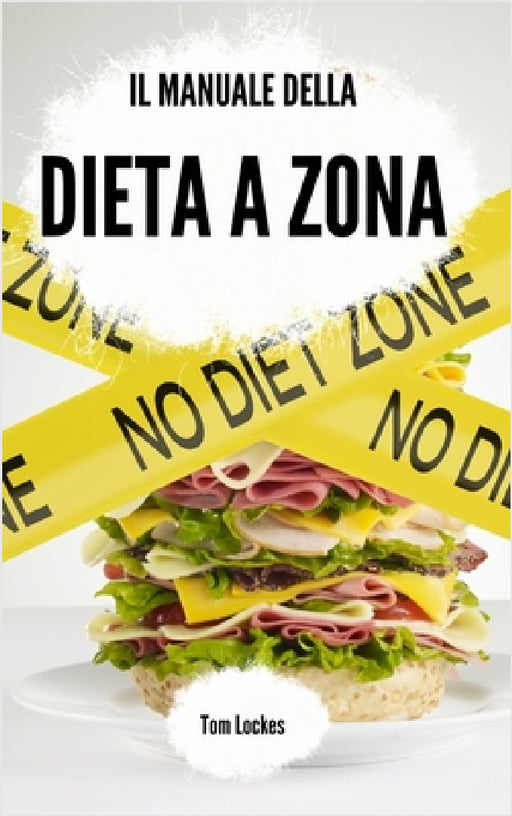 Il manuale della dieta a zona by Tom Lockes