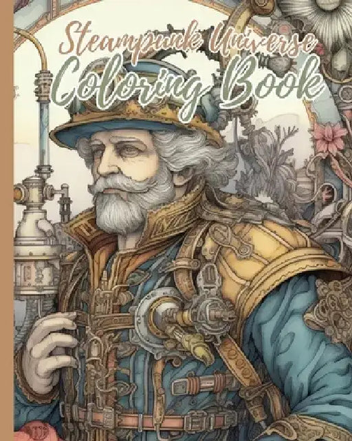 Steampunk Universe Coloring Book: Steampunk And Mandala Arts, Steampunk Coloring Book For Adults And Teens by Thy Nguyen