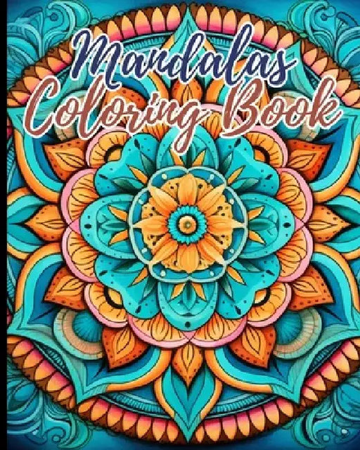 Mandalas Coloring Book: Coloring Book with Easy and Simple Mandala Patterns, Relaxing Mandala Patterns by Thy Nguyen