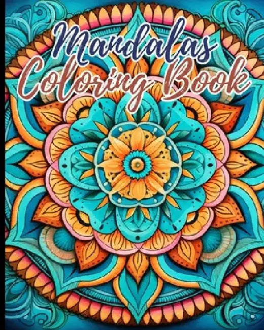 Mandalas Coloring Book: Coloring Book with Easy and Simple Mandala Patterns, Relaxing Mandala Patterns by Thy Nguyen