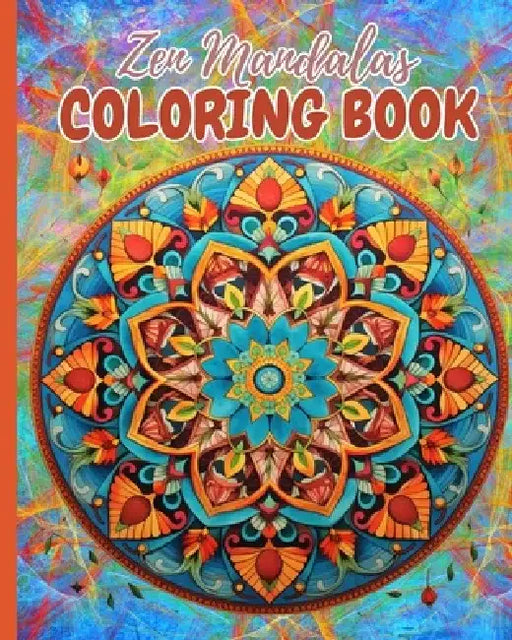 Zen Mandalas Coloring Book: Mindful Coloring Book for Adult Relaxation and Stress Relief, Relaxing Patterns by Thy Nguyen