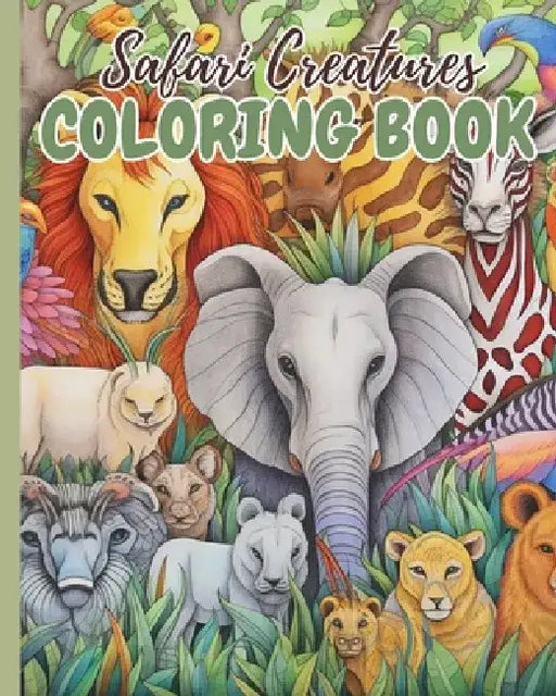 Safari Creatures Coloring Book: Coloring Book of African Wildlife in Style, Safari Coloring Pages For Kids by Thy Nguyen