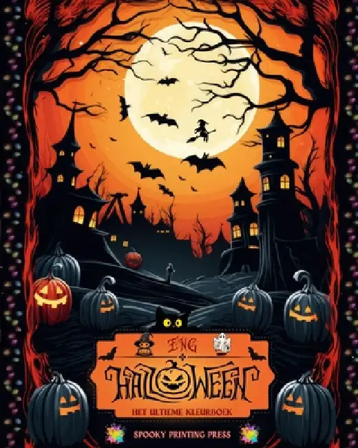 Eng Halloween - Het ultieme kleurboek voor horrorliefhebbers, tieners en volwassenen: Een ontspannende reis door Halloween met spookachtige en betover by Spooky Printing Press