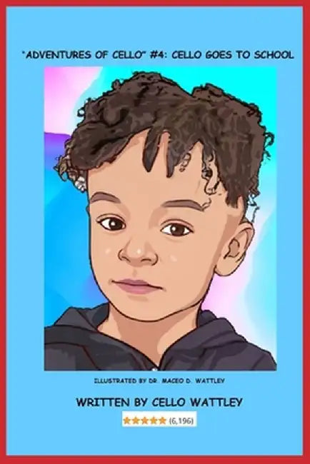 "ADVENTURES OF CELLO" Cello Goes To School by Cello Wattley