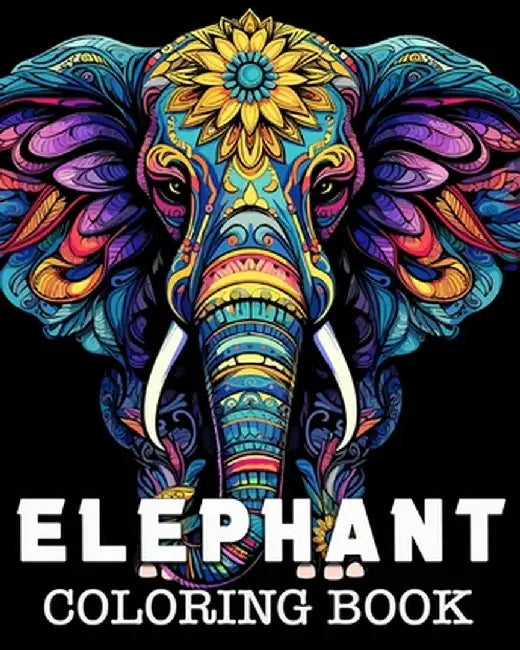 Elephant Coloring Book: Beautiful Images to Color and Relax by Anna Colorphil