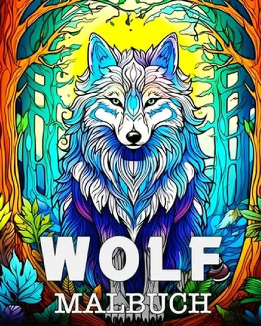Wolf Malbuch: Schöne Bilder zum Ausmalen und Entspannen by Anna Colorphil