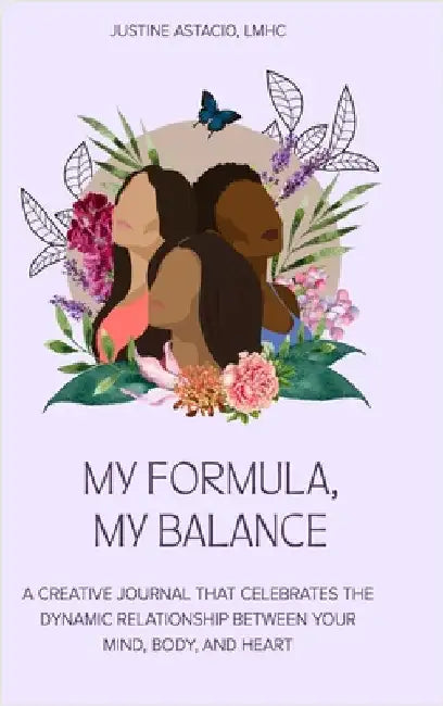 My Formula, My Balance: The Lotus Theory Creative Journal by Justine Astacio Lmhc