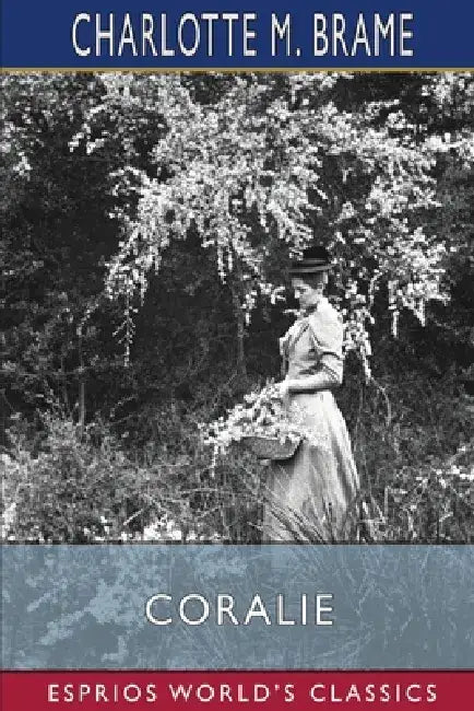 Coralie (Esprios Classics) by Charlotte M. Brame