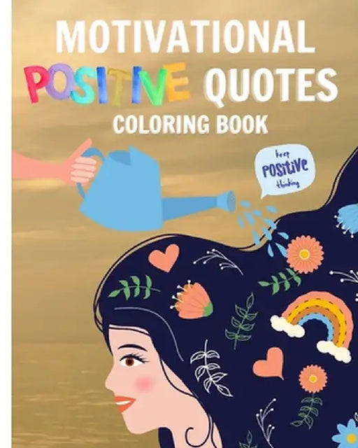 Motivational Positive Quotes Coloring Book For Women: 30+ Motivational Quotes Coloring Pages, An Inspirational Colouring Book by Thy Nguyen