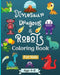 Dinosaur Dragons and Robots Coloring book for kids ages 4-9 years: Amazing Era with this Coloring Book for Kids suitable age 4-6 6-8 4-9 years by Malkovich Rickblood
