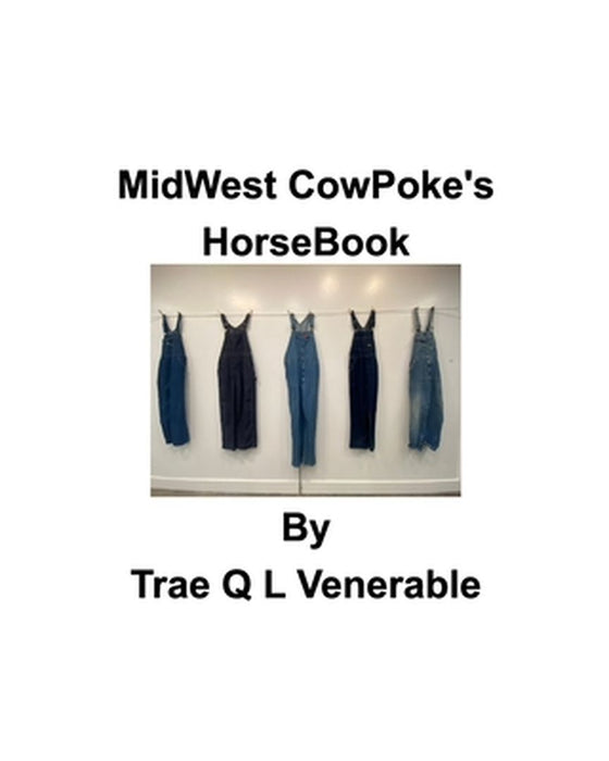 MidWest CowPoke's HorseBook by Trae Q. L. Venerable