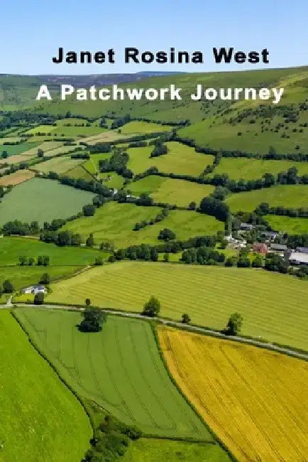 A Patchwork Journey by Janet Rosina West