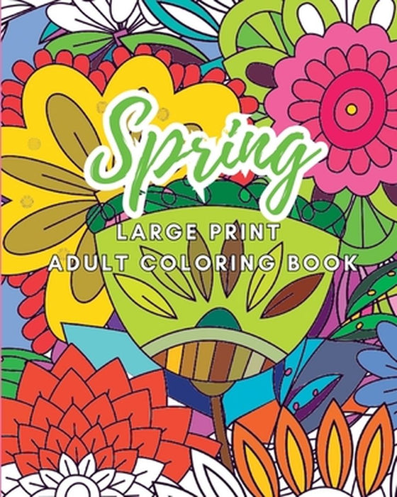 Spring: Large Print Adult Coloring Book by Rhea Annable