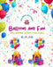 Balloons and Fun - Coloring Book for Kids - Cute and Joyful Balloon Scenes: Birthdays, Pets, Clowns, Parties, Children...: Amazing Collection of Creat by Kidsfun Editions