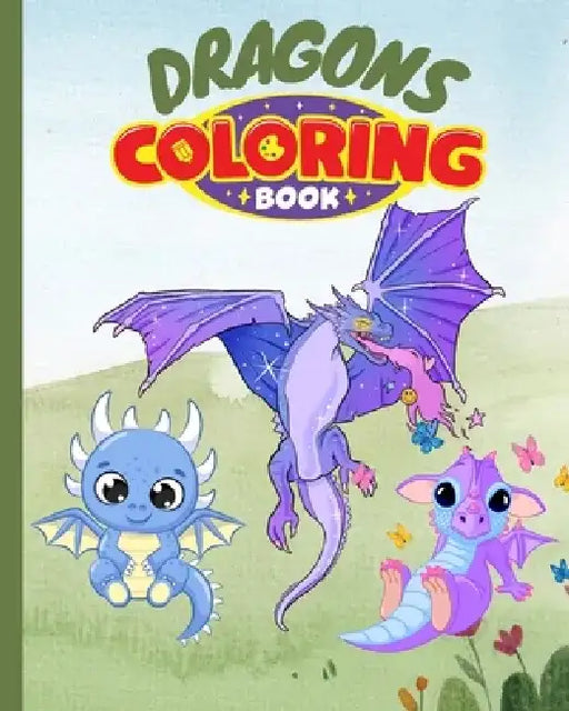 Dragons Coloring Book For Kids: Fantasy Dragons Coloring Activity Pages For Children by Thy Nguyen