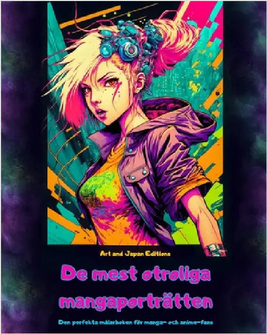 De mest otroliga mangaporträtten - Den perfekta målarboken för manga- och anime-fans: En resa genom den underbara världen av de bästa manga och anime by Art