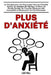 Plus d'anxiété: Vaincre l'Anxiété Sévère, les Attaques de Panique, le Stress, la Phobie Sociale by Leo Hill