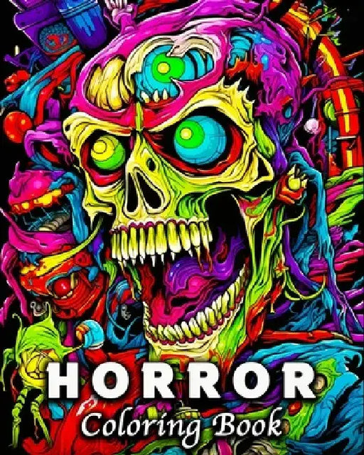 Horror Coloring Book: 80 Unique Horror Patterns Coloring Book for Stress Relief and Relaxation by Evangeline Graves Bb