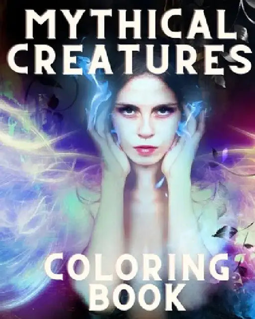 Mythical Creatures Coloring Book: With Mystical Fantasy animals like Unicorn, Dragon, Mermaids, Pegasus Werewolf by Sophia Caleb