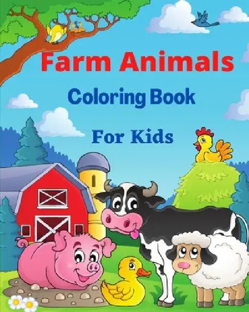 Farm Animals Coloring Book for Kids: Animals Coloring pages with Cows, Chickens, horses and more Country Scenes by Sophia Caleb
