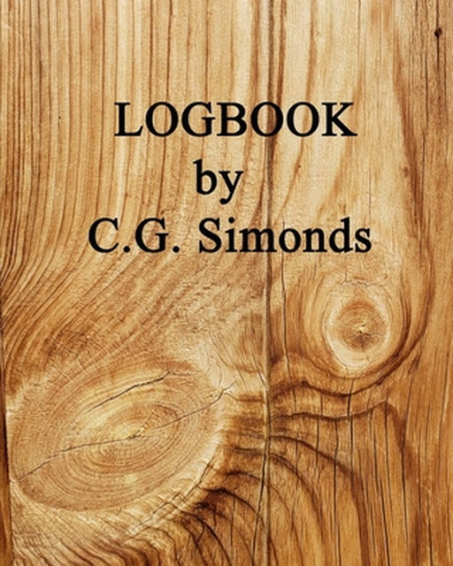 Logbook by C. G. Simonds: 1st Edition, PAPERBACK, B&W--50 Sculptural LOG DRAWINGS; w/SURREAL Visions. by C. G. Simonds