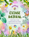 Êxtase natural - Incrível livro de colorir que funde mandalas com a natureza para alcançar o relaxamento total: Uma coleção de poderosos símbolos espi by Harmony Art