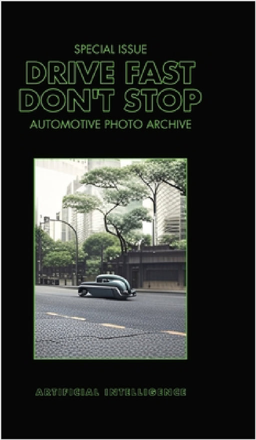 Drive Fast Don't Stop - Special Issue: Artificial Intelligence by Drive Fast Don't Stop