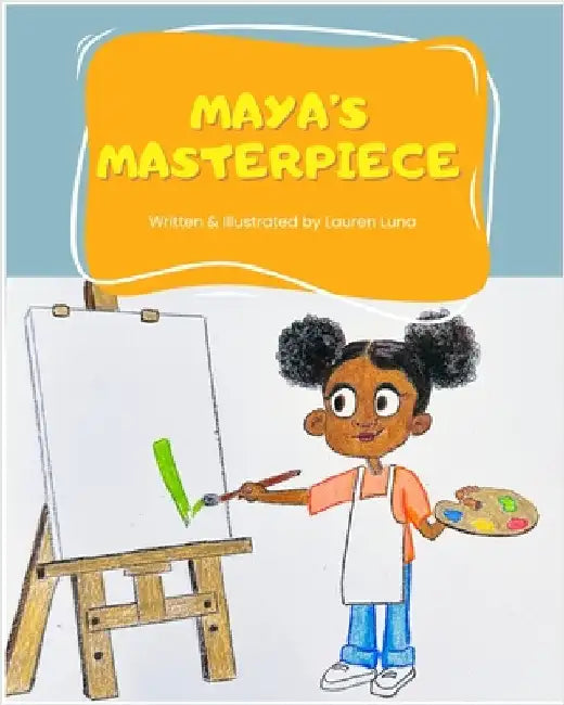 Maya's Masterpiece by Lauren Luna