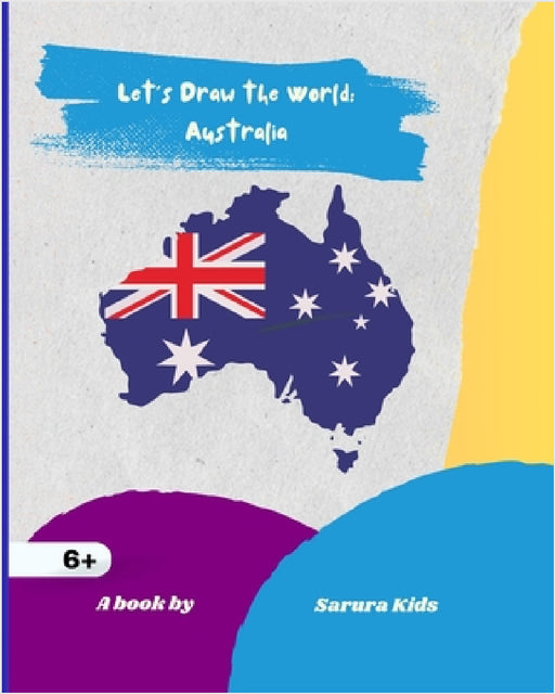 Let's Draw the World: Australia: Geography Drawing Practice by Sarura Kids