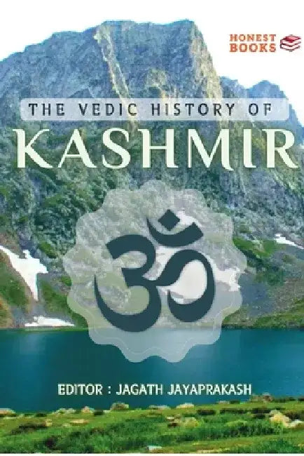 The Vedic History of Kashmir by Jagath Jayaprakash