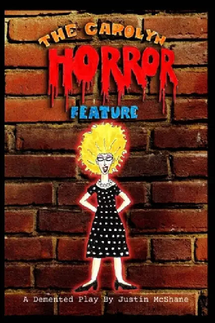The Carolyn Horror Feature by Justin McShane