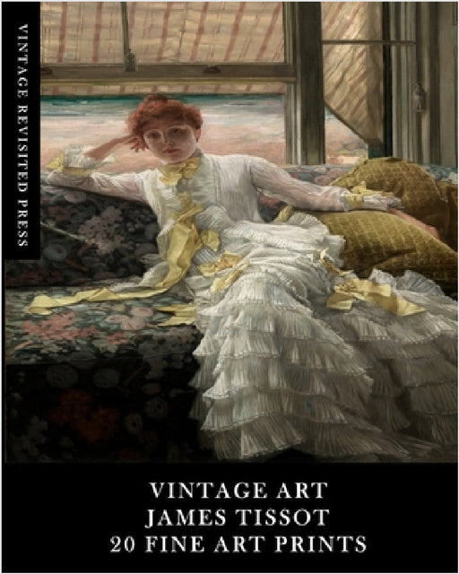 Vintage Art: James Tissot: 20 Fine Art Prints: Ephemera for Framing, Collages and Scrapbooks by Vintage Revisited Press