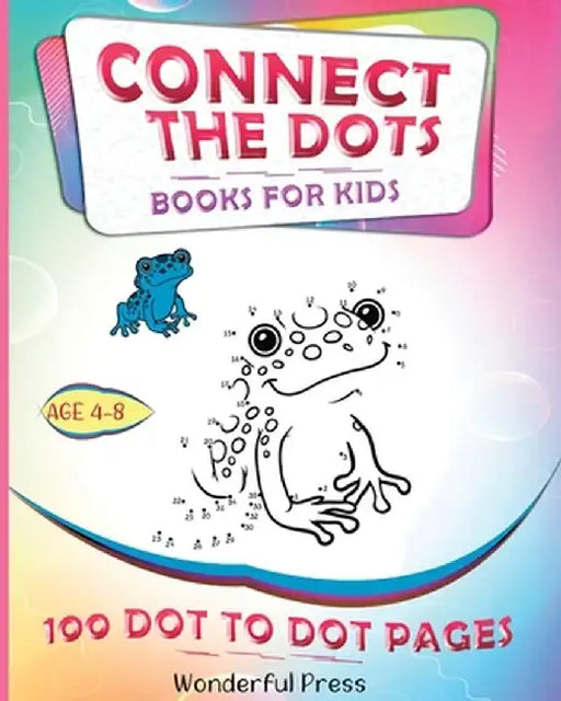CONNECT THE DOTS for Kids Ages 4-8 - 100 Dot to Dot Puzzles: A Fun Book Filled with Cute Animals, Cars, Spaceships, Airplanes, Fruits, Flowers... by Wonderful Press