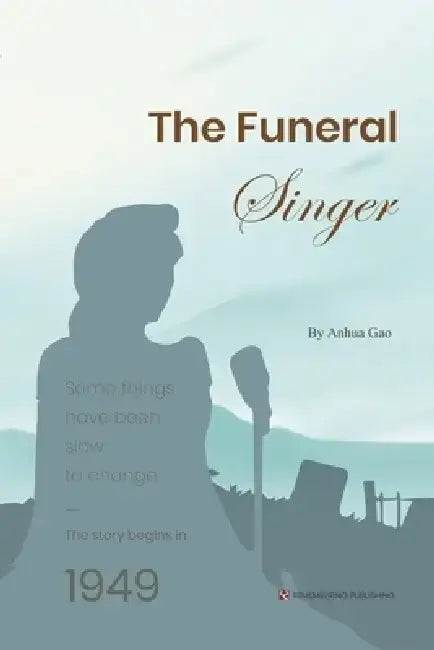 The Funeral Singer by Anhua Gao
