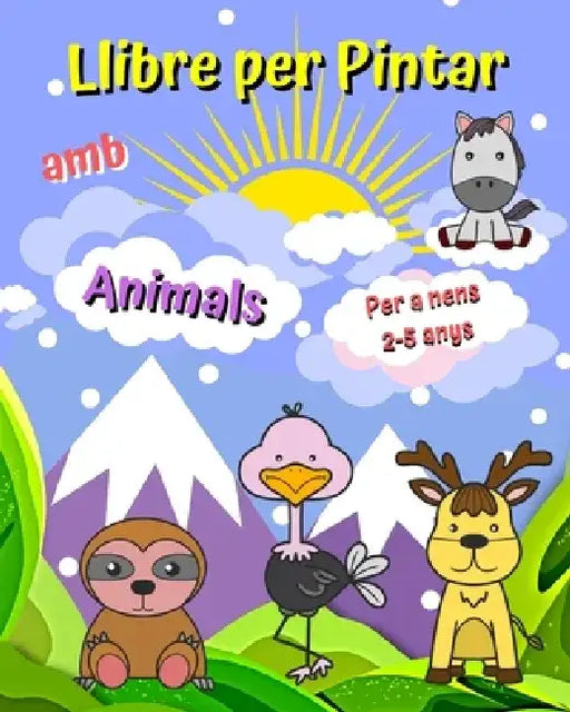 Llibre per Pintar amb Animals Per a nens 2-5 anys: Animals simpàtics, imatges grans, senzilles i fàcils de pintar by Maryan Ben Kim