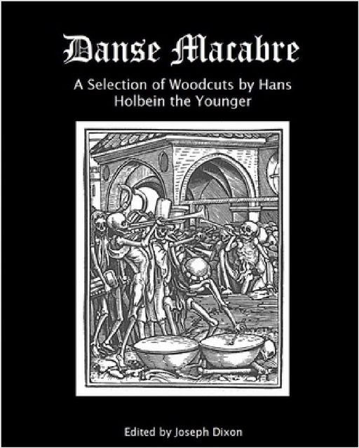 Danse Macabre: A Selection of Woodcuts by Hans Holbein the Younger by Migla Press