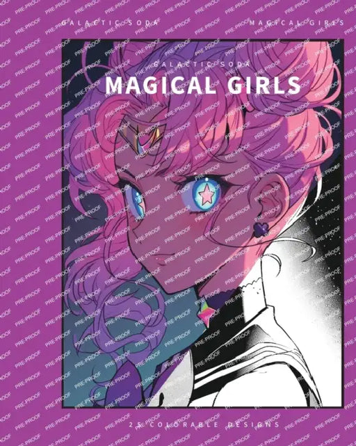 Magical Girls (Coloring Book): 25 Coloring Pages by Galactic Soda